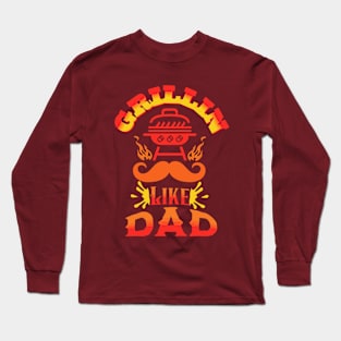 Grillin' Like Dad Fathers Day Long Sleeve T-Shirt